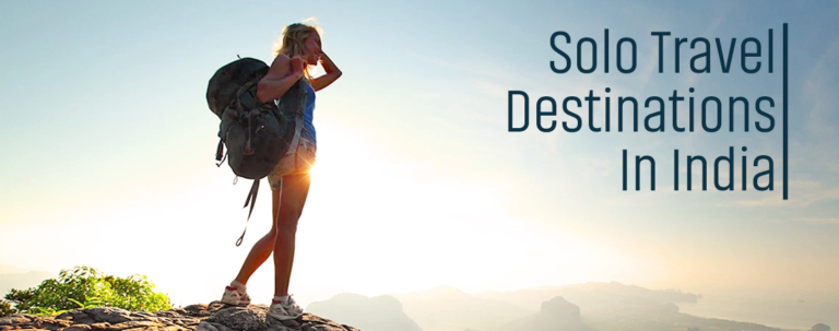 Solo Travel Destinations In India