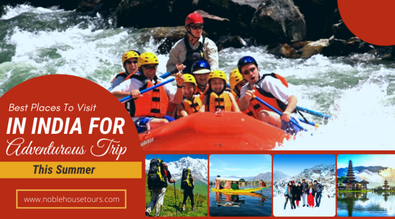 Best Places To Visit In India For Adventurous Trip This Summer