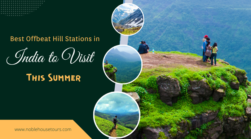 Best Offbeat Hill Stations in India to Visit This Summer