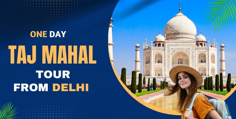 one day taj mahal tour from delhi