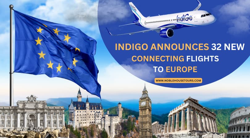 IndiGo announces 32 new connecting flights to Europe
