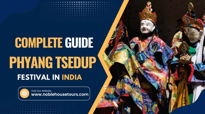 Complete Guide Phyang Tsedup Festival in India