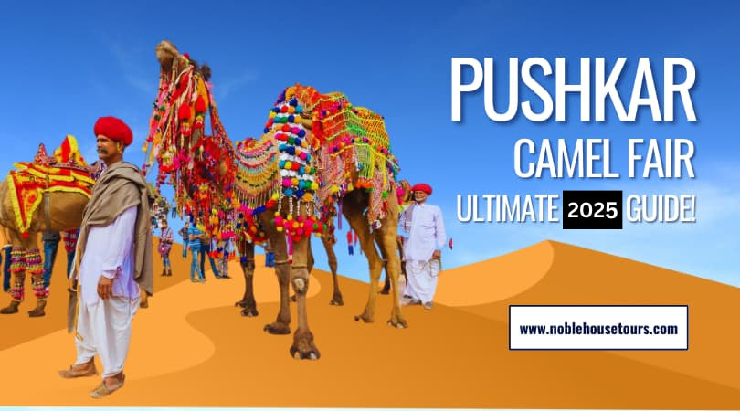 Pushkar Camel Fair – Ultimate 2025 Guide!