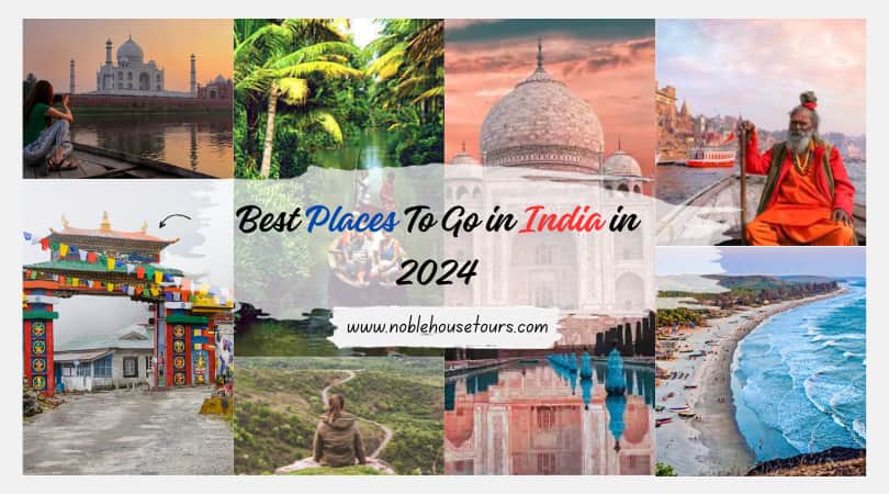 Best Places To Go in India in 2024