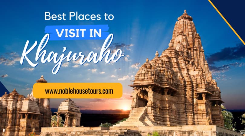 Best Places to Visit in Khajuraho