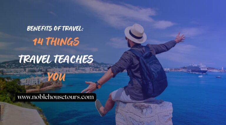 BENEFITS OF TRAVEL 14 THINGS TRAVEL TEACHES YOU