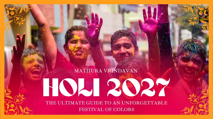 Mathura Vrindavan Holi 2027 The Ultimate Guide to an Unforgettable Festival of Colors