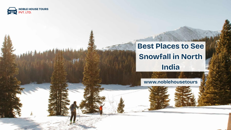 Best Places to See Snowfall in North India