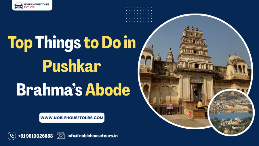 Top Things to Do in Pushkar Brahma’s Abode
