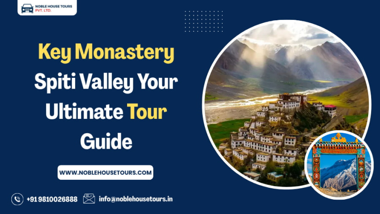 Key Monastery Spiti Valley Your Ultimate Tour Guide