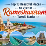 Top 10 Beautiful Places to Visit in Rameshwaram Tamil Nadu