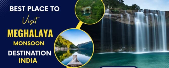 Best Place to visit Meghalaya Monsoon Destination India