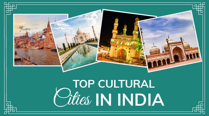 Top Cultural Cities In India