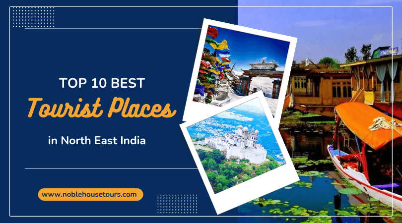 Best Tourist Places in North East India