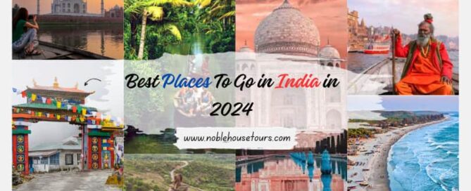 Best Places To Go in India in 2024