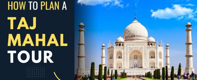 How to Plan a Taj Mahal Tour