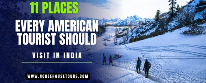 11 Places Every American Tourist Should Visit In India