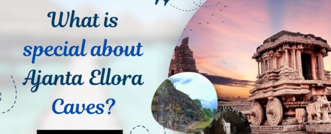 What is special about Ajanta Ellora Caves
