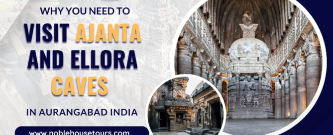 Why You Need To Visit Ajanta And Ellora Caves In Aurangabad India