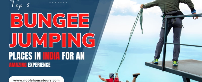 Top 5 Bungee Jumping Places in India for an Amazing Experience