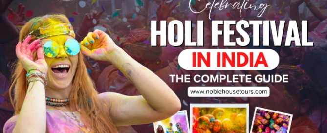 Celebrating Holi Festival in India – The Complete Guide