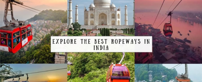 Explore the Best Ropeways in India