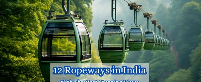 12 Ropeways in India with the Most Stunning Views