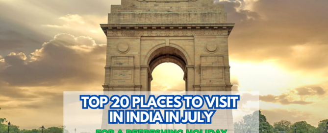 Top 20 Places to Visit in India in July for a Refreshing Holiday Experience
