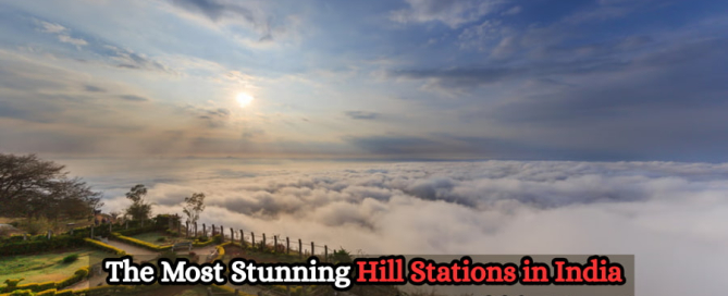 The Most Stunning Hill Stations in India for Misty Mornings and Incredible Views!