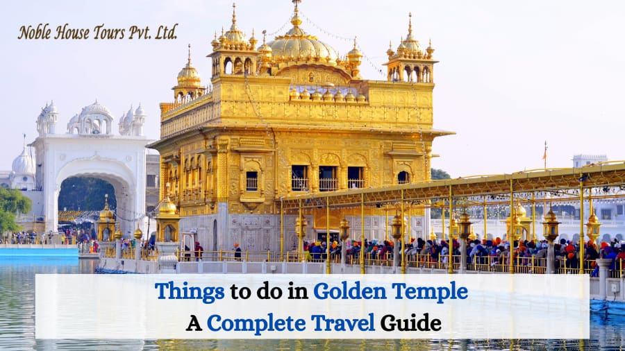 Things to do in Golden Temple – A Complete Travel Guide