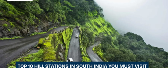 Top 10 Hill Stations in South India You Must Visit
