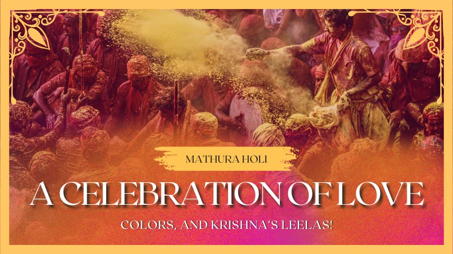 Mathura Holi A Celebration of Love, Colors, and Krishna’s Leelas!