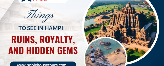 Things to See in Hampi – Ruins, Royalty, and Hidden Gems