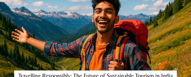 Travelling Responsibly The Future of Sustainable Tourism in India