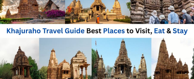 Khajuraho Travel Guide Best Places to Visit, Eat & Stay