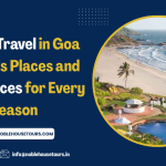 How to Travel in Goa Best Tips, Places, and Experiences for Every Season