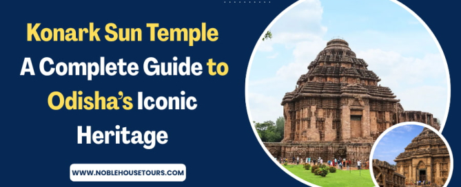 Konark Sun Temple A Complete Guide to Odisha’s Iconic Heritage