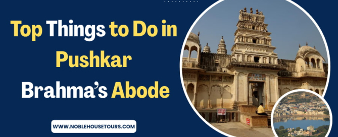Top Things to Do in Pushkar Brahma’s Abode