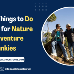 Top 10 Things to Do in Kasol for Nature & Adventure Junkies