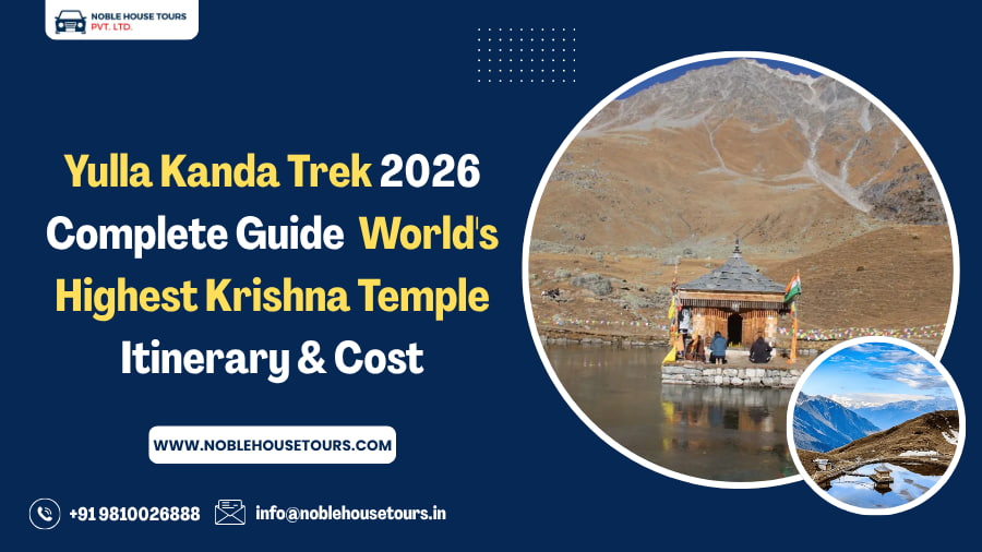 Yulla Kanda Trek 2026 Complete Guide — World's Highest Krishna Temple, Itinerary & Cost
